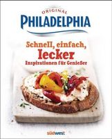Philadelphia - schnell, einfach, lecker / Inspirationen.....