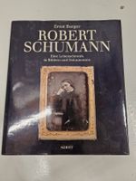 Robert Schumann / Lebenschronik in Bildern und Dokumenten
