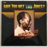 HANK JONES TRIO - HAVE YOU ME THIS JONES ?
