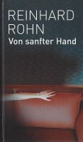 Rohn Reinhard - Von sanfter Hand (geb) / Krimi