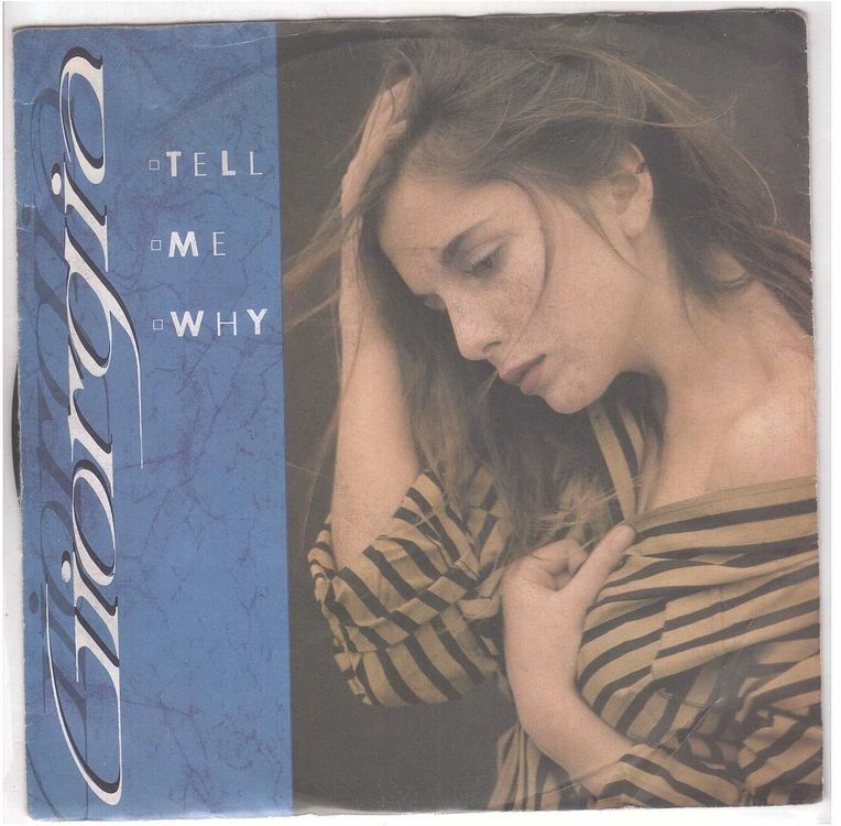 Dischi in vinile: Single7  Giorgia  --  Tell me why – Usato da Rheinau venduto da asteng