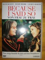 Because I said so -  Von Frau zu Frau
