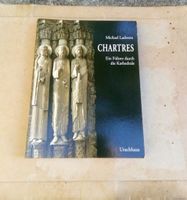Michael Ladwein: Chartres - Ein Führer durch die Kathedrale
