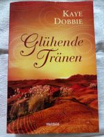 Glühende Tränen - Kaye Dobbie
