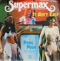 Supermax: It Ain't Easy / Push, Push 7"