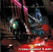 Steelhouse Lane – ...Slaves Of The New World...