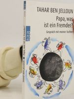 Tahar Ben Jelloun - Papa, was ist ein Fremder?