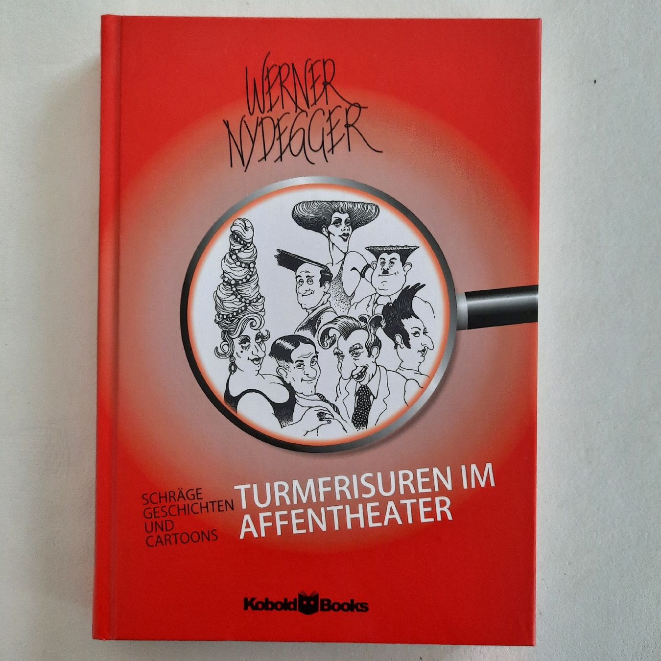 Libri: Turmfrisuren im Affentheater, Werner Nydegger, NEU. – Nuovo e nell'imballaggio originale da olten venduto da Laterne50