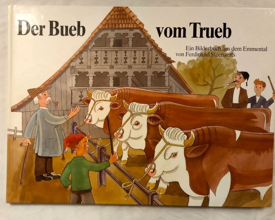 Der Bueb vom Trueb - Bilderbuch aus dem Emmental ab Fr. 8.- (Gebraucht ...