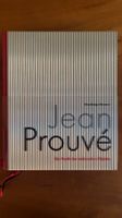Jean Prouve Die Poetik des technischen Objekts Vitra 2005