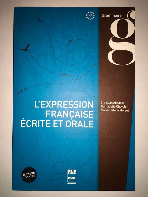 L'expression française écrite et orale, niveaux B2 - C1 (D'occasion) à ...