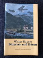 Walter Hauser - Bitterkeit und Tränen