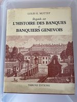 Histoire des banquiers genevois Louis Mottet 1982