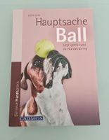 Hauptsache Ball: Hunde-Training für Spass & Erziehung! NEU!