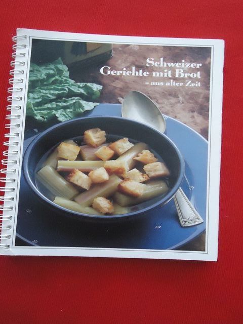 Bücher: Schweizer Gerichte mit Brot - Kochbuch aus alter Zeit. – Gebraucht aus Ergisch von Baluna24 3