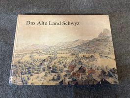 Das Alte Land Schwyz: Bildband mit alten Ansichten