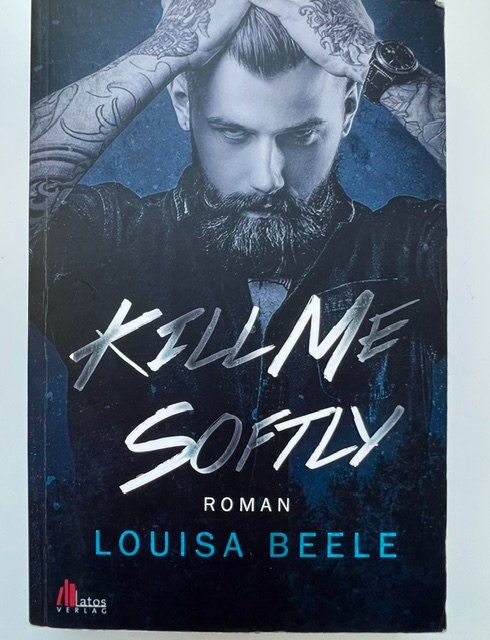 Bücher: Kill me softly von Louisa Beele – Gebraucht aus Zürich von popcorn67