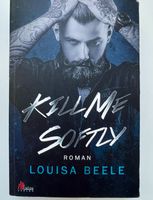 Kill me softly von Louisa Beele
