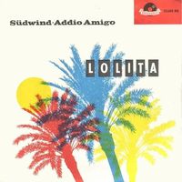 Lolita - Südwind / Addio Amigo (7")