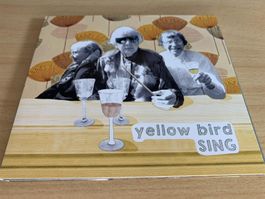 Yellow Bird – Sing