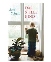 Das stille Kind - Asta Scheib