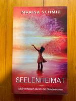 Seelenheimat: Meine Reisen durch die Dimens., Marisa Schmid