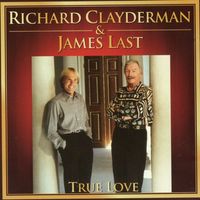 RICHARD CLAYDERMAN & JAMES LAST (CD) True Love  FABRIKNEU