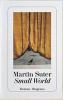 Small World – Martin Suter – Roman – Diogenes – TB – Top