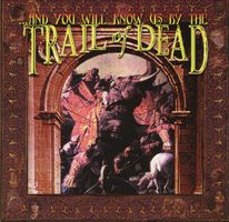 ...And You Will Know Us By The Trail Of Dead – ...And You Wi