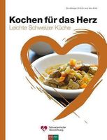 Kochen für das Herz - Schweizer Küche
