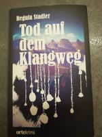 Tod auf dem Klangweg / Regula Stadler / Schweiz Krimi