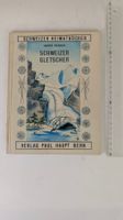 Schweizer Heimatbücher: Schweizer Gletscher, 1949