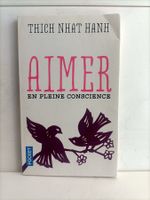 Aimer en pleine conscience / Thich Nhat Hanh / Presses pocke