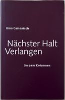 Nächster Halt Verlangen – Arno Camenisch – Kolumnen – neuw.