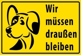 Blechschild-WIR MÜSSEN DRAUSSEN BLEIBEN