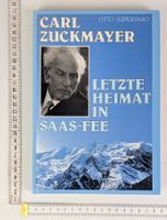 Carl Zuckmayer: Letzte Heimat in Saas-Fee