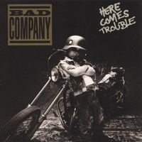Bad Company – Here Comes Trouble