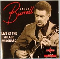 Live at the Village Vanguard - Kenny Burrell trio [Charly]