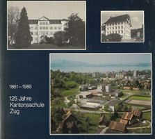 125 Jahre Kantonsschule Zug 1861-1986