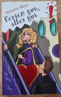 Ferien gut, alles gut. Von Hortense Ullrich