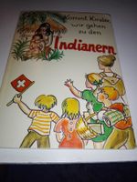 Kommt Kinder, wir gehen zu den Indianern   (Martha Heiniger)