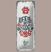 🔥 LIFE IS BETTER WITH A DOG Hunde Blechschild🎀 27x10 OVP🔥