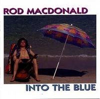 Rod MacDonald (CD) Into the Blue  FABRIKNEU! --> LESEN