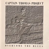 Captain Thomas Project – Overcome the Blues