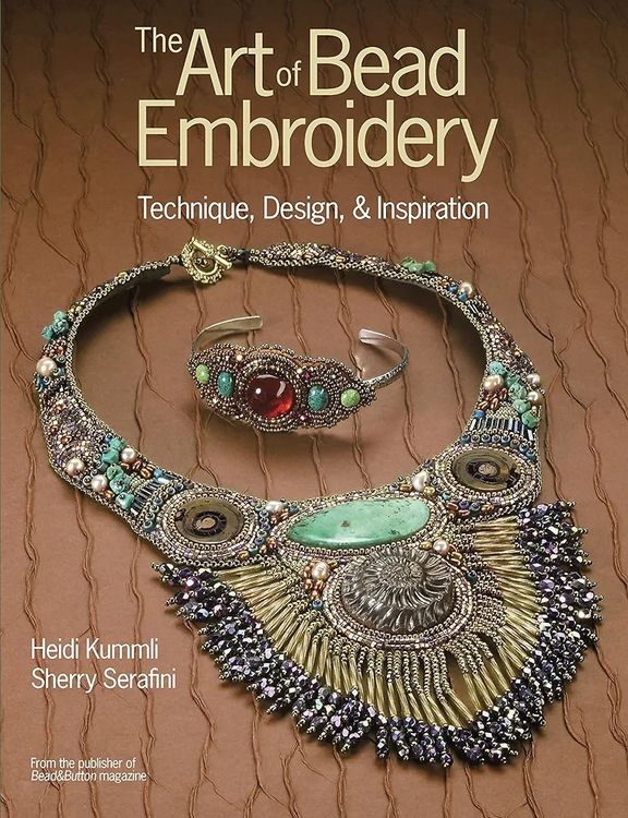 The Art of Bead Embroidery Technique, Design & Inspiration (Neu und ...