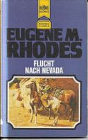Eugene M. Rhodes - Flucht nach Nevada