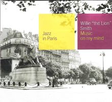 Willie "The Lion" Smith - Music On My Mind - Jazz In Paris