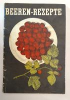 Beeren Rezepte / Rezeptheft 40er Jahre mit 48 Seiten