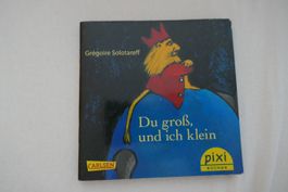 Neuwertig Pixi: Du gross, und ich klein