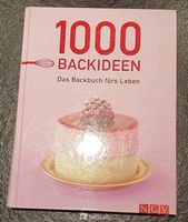 1000 Backideen, ein Backbuch fürs Leben